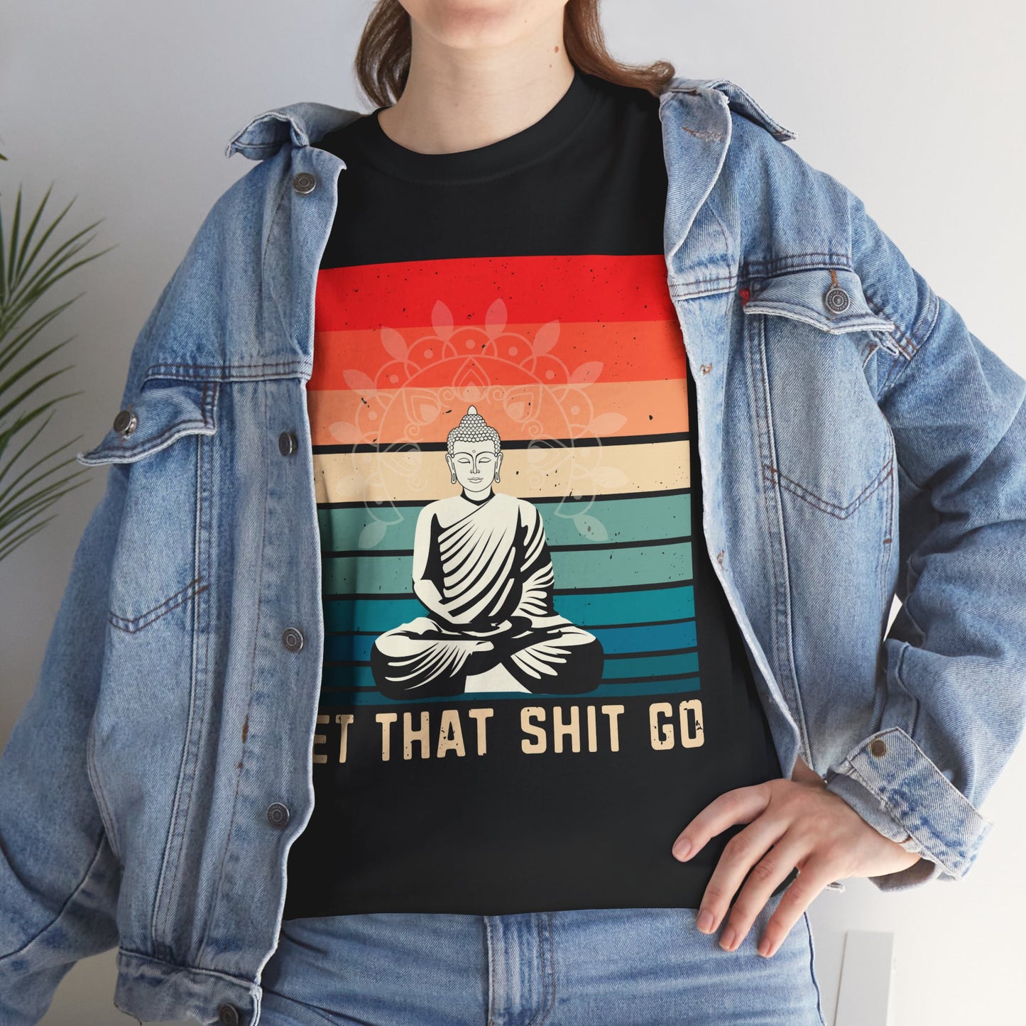 Let That Shit Go T-Shirt