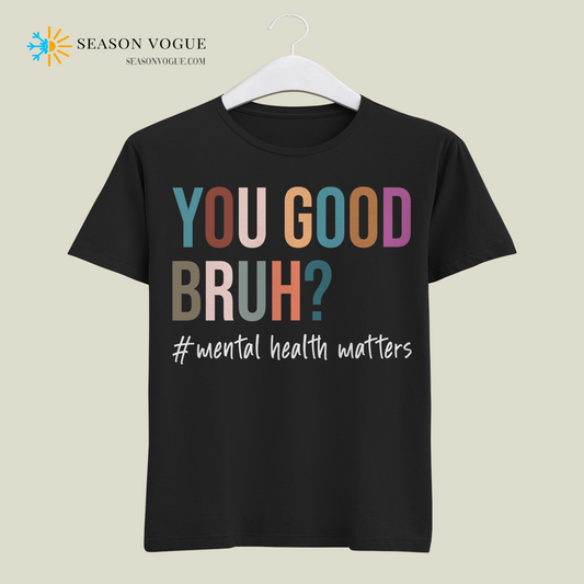 You Good Bruh? T-Shirt